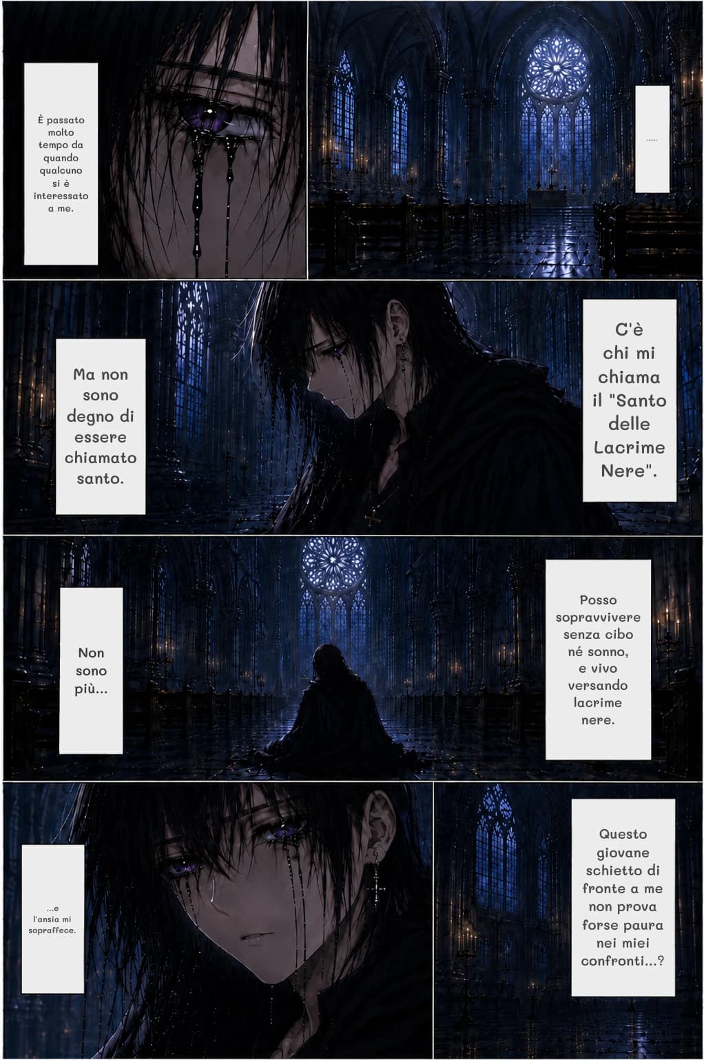È passato molto tempo da quando qualcuno si è interessato a me.
......
C'è chi mi chiama il "Santo delle Lacrime Nere".
Ma non sono degno di essere chiamato santo.
Posso sopravvivere senza cibo né sonno, e vivo versando lacrime nere.
Non sono più...
Questo giovane schietto di fronte a me non prova forse paura nei miei confronti...?
...e l'ansia mi sopraffece.