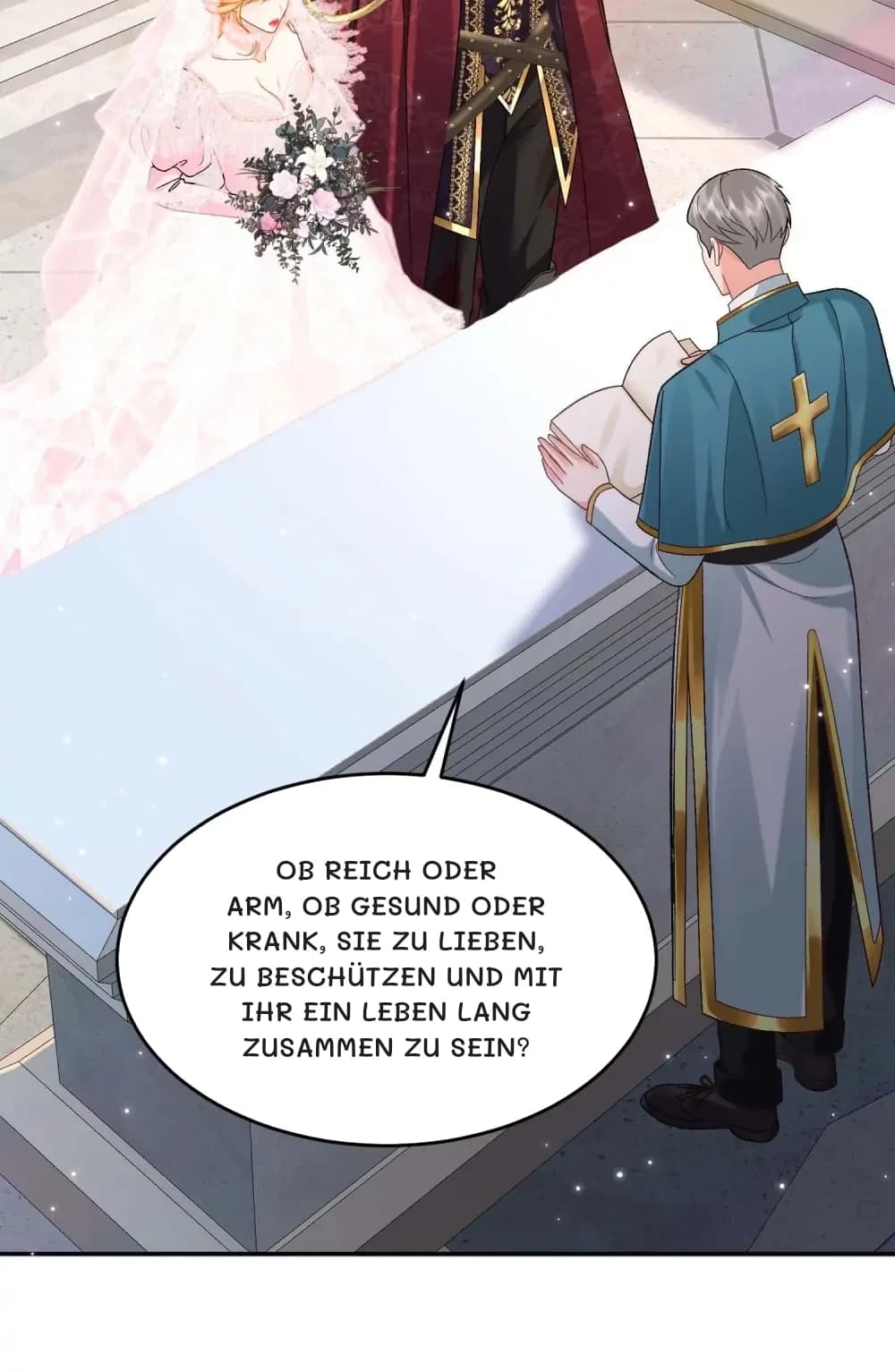 Ob reich oder arm, ob gesund oder krank, sie zu lieben, zu beschützen und mit ihr ein Leben lang zusammen zu sein?