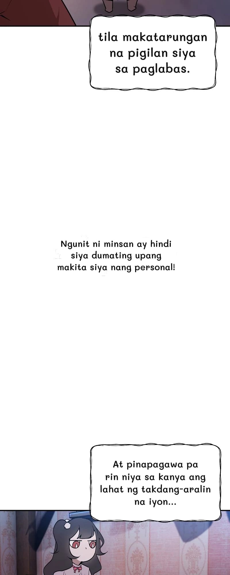 tila makatarungan na pigilan siya sa paglabas.
Ngunit ni minsan ay hindi siya dumating upang makita siya nang personal!
At pinapagawa pa rin niya sa kanya ang lahat ng takdang-aralin na iyon...