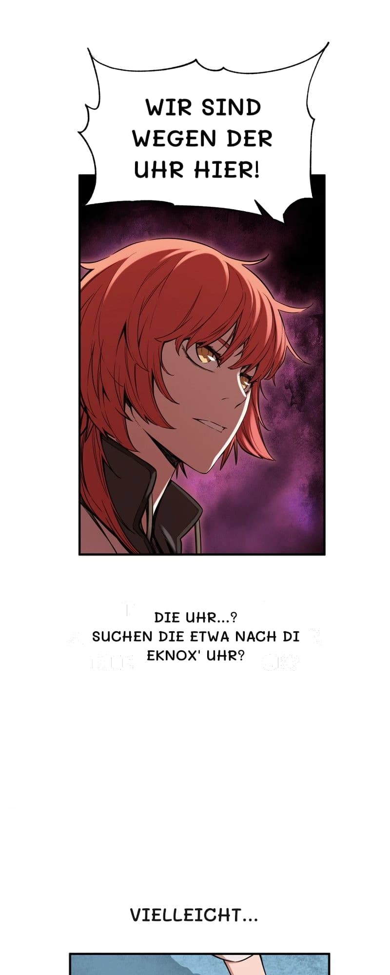 Wir sind wegen der Uhr hier!
Die Uhr...? Suchen die etwa nach Di Eknox' Uhr?
Vielleicht...