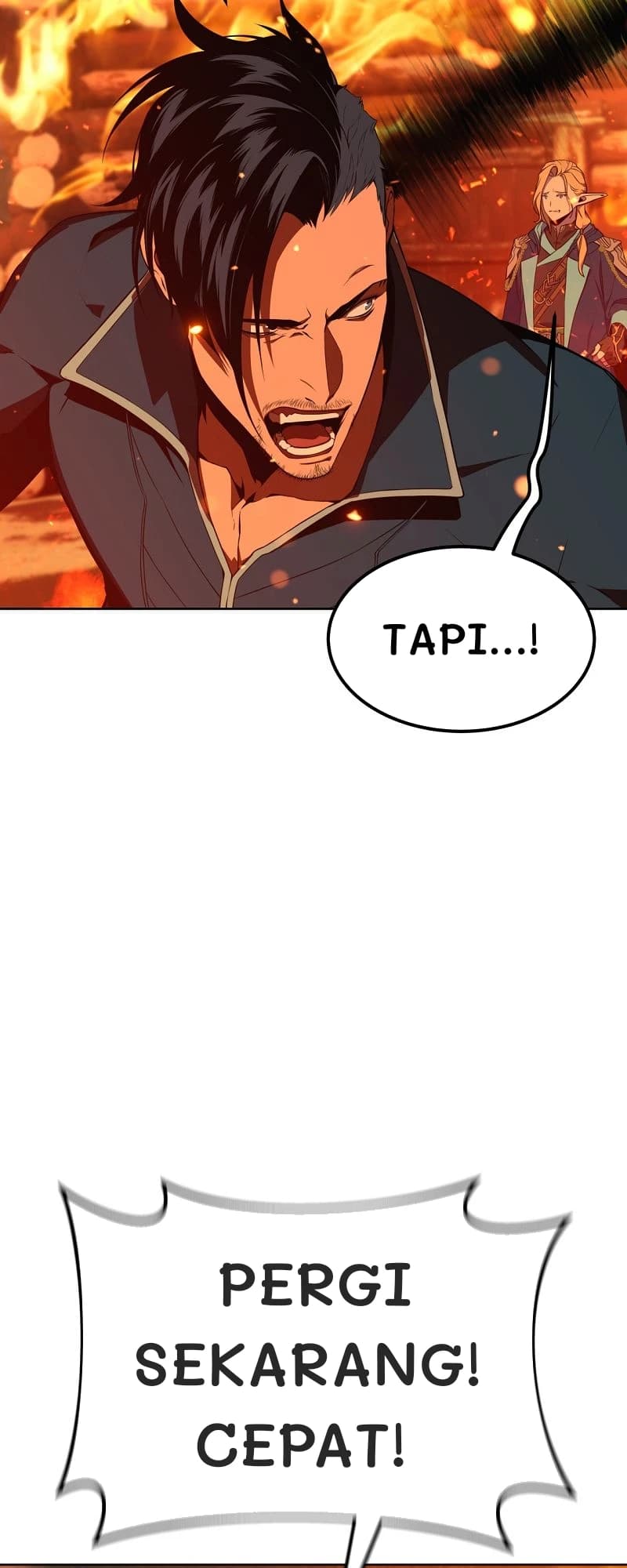 Tapi...!
Pergi sekarang! Cepat!