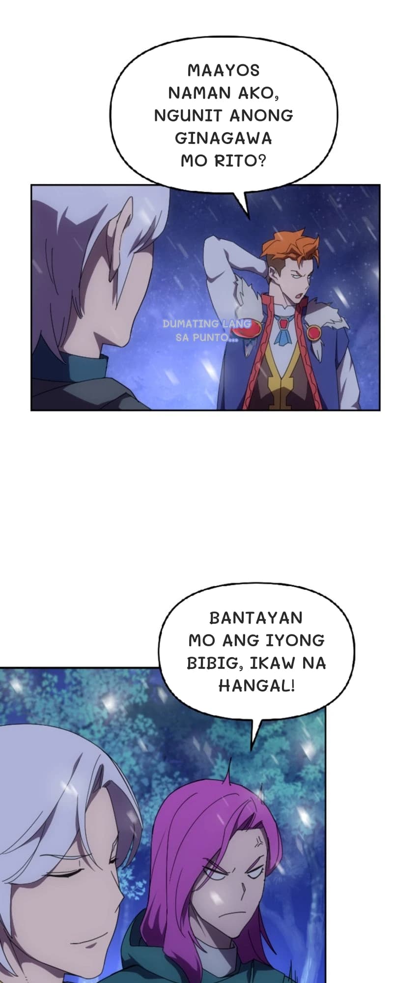 Maayos naman ako, ngunit anong ginagawa mo rito?
Dumating lang sa punto...
Bantayan mo ang iyong bibig, ikaw na hangal!