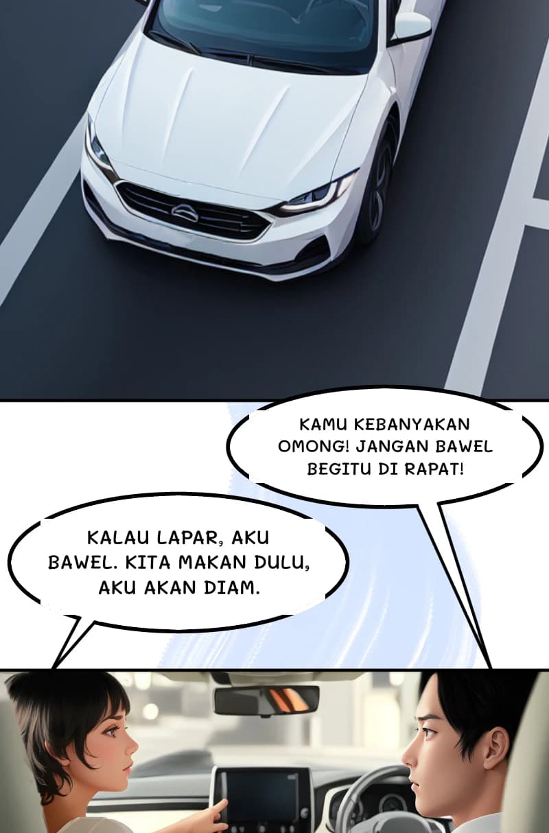 KAMU KEBANYAKAN OMONG! JANGAN BAWEL BEGITU DI RAPAT!
KALAU LAPAR, AKU BAWEL. KITA MAKAN DULU, AKU AKAN DIAM.
