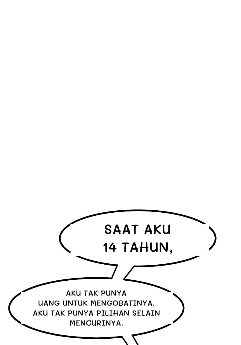 SAAT AKU 14 TAHUN,
AKU TAK PUNYA UANG UNTUK MENGOBATINYA. AKU TAK PUNYA PILIHAN SELAIN MENCURINYA.