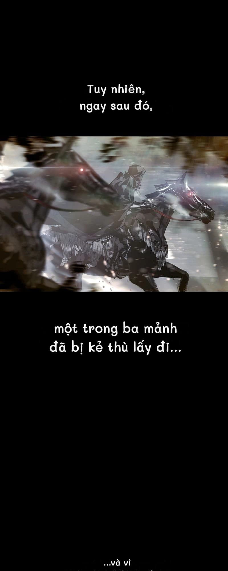 Tuy nhiên, ngay sau đó,
một trong ba mảnh đã bị kẻ thù lấy đi...
...và vì