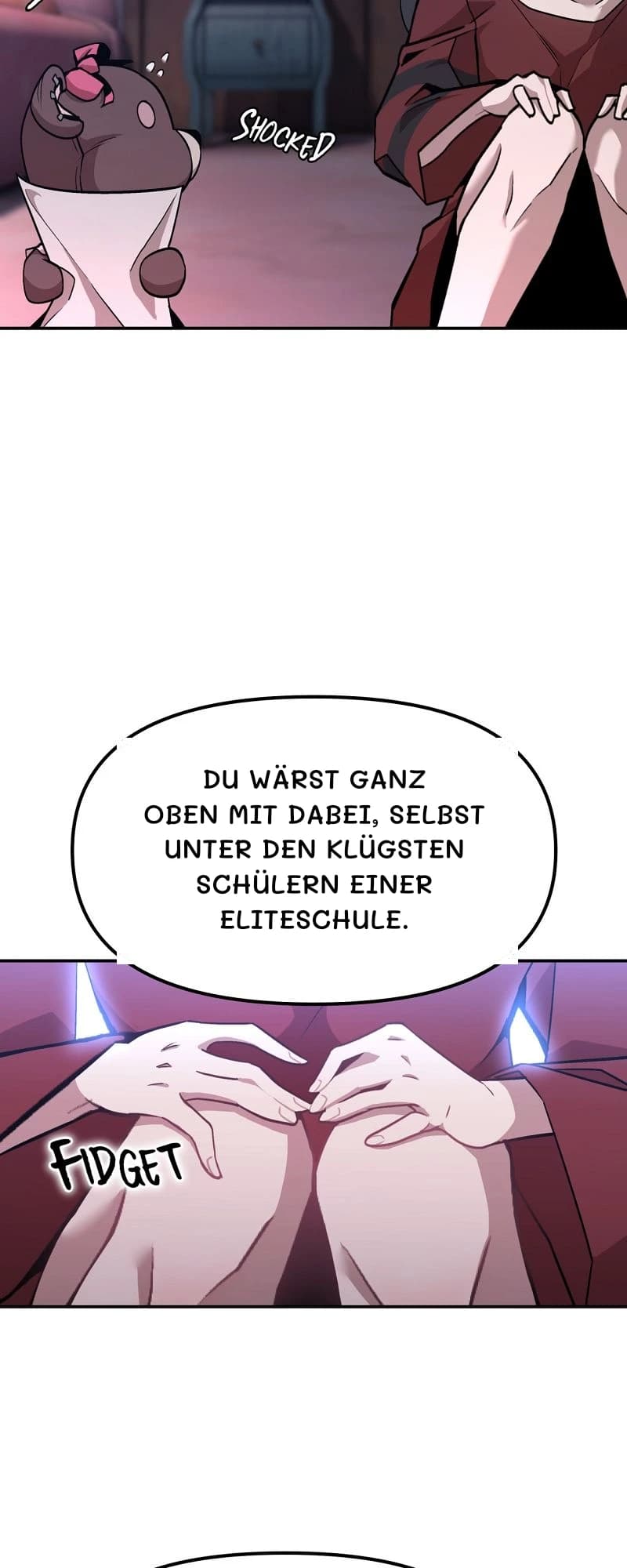 Du wärst ganz oben mit dabei, selbst unter den klügsten Schülern einer Eliteschule.