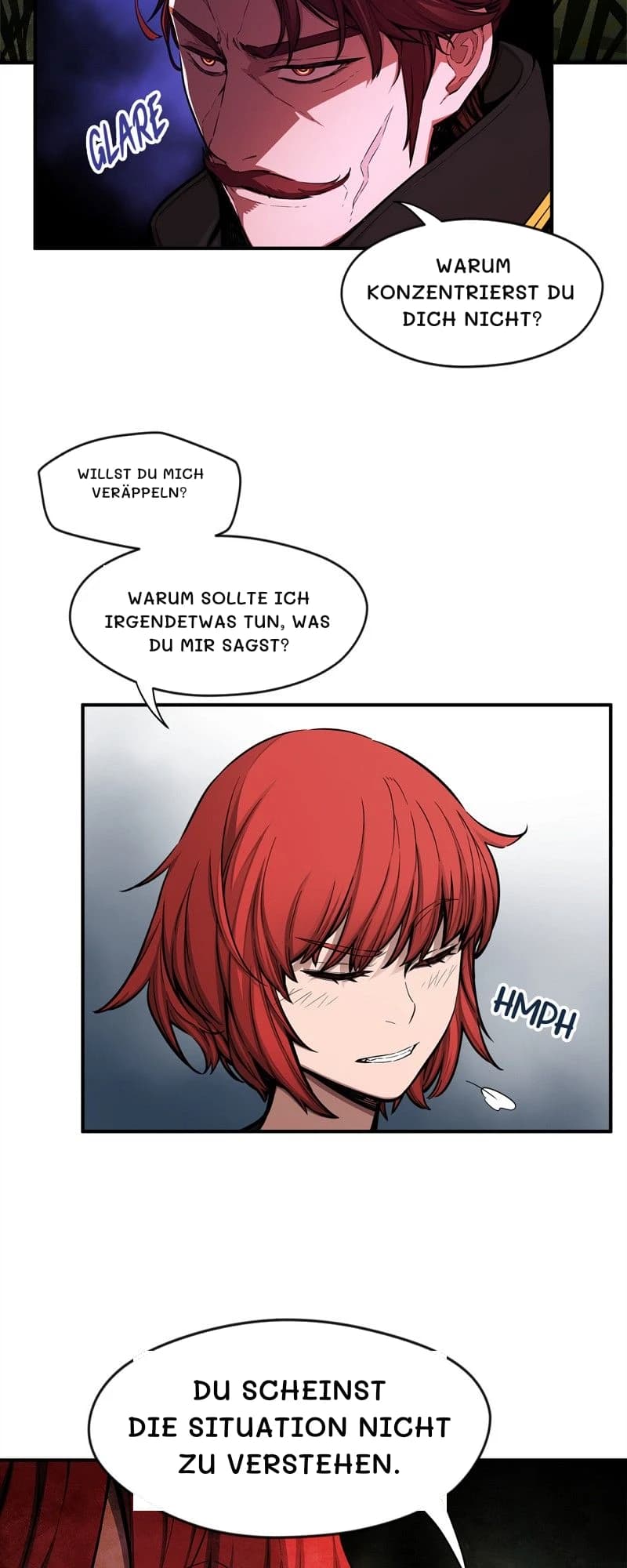 Warum konzentrierst du dich nicht?
Willst du mich veräppeln?
Warum sollte ich irgendetwas tun, was du mir sagst?
Du scheinst die Situation nicht zu verstehen.