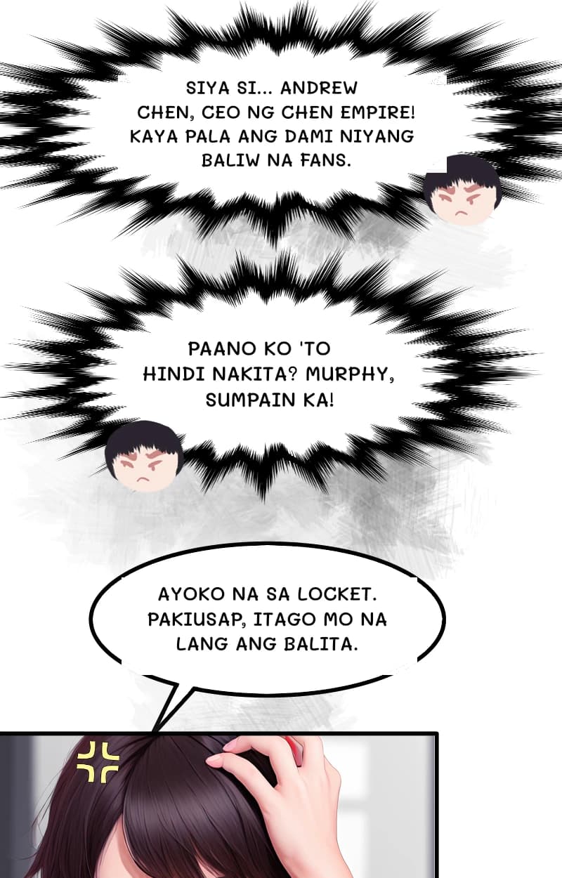 SIYA SI... ANDREW CHEN, CEO NG CHEN EMPIRE! KAYA PALA ANG DAMI NIYANG BALIW NA FANS.
PAANO KO 'TO HINDI NAKITA? MURPHY, SUMPain KA!
AYOKO NA SA LOCKET. PAKIUSAP, ITAGO MO NA LANG ANG BALITA.