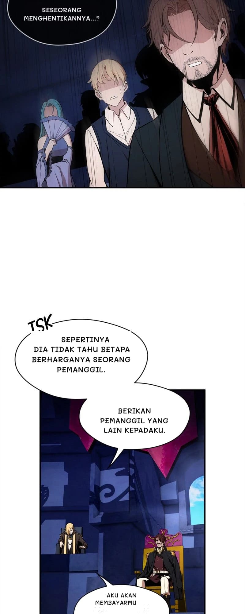 Seseorang menghentikannya...?
Sepertinya dia tidak tahu betapa berharganya seorang pemanggil.
Berikan pemanggil yang lain kepadaku.
Aku akan membayarmu