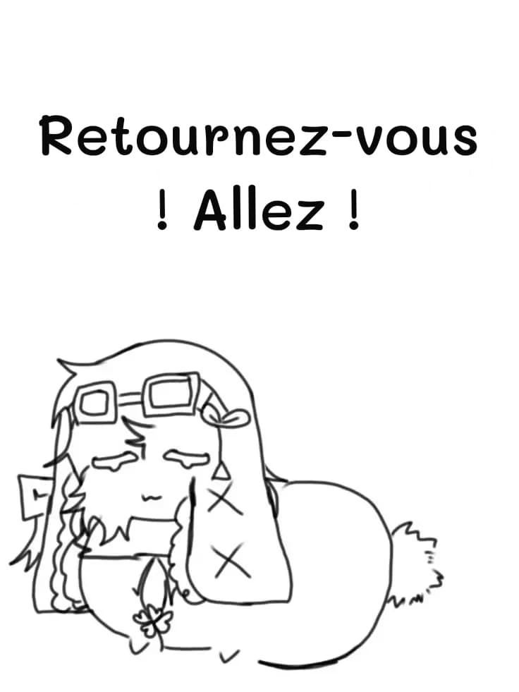 Retournez-vous ! Allez !