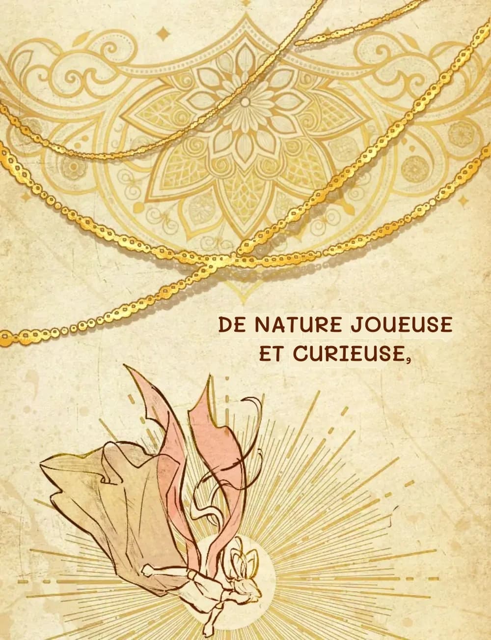 De nature joueuse et curieuse,