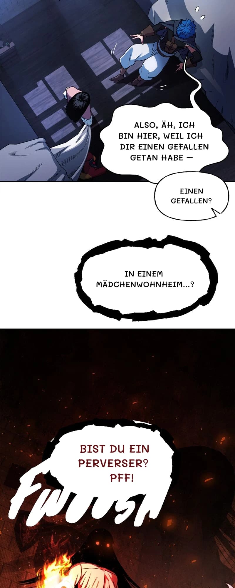 Also, äh, ich bin hier, weil ich dir einen Gefallen getan habe –
Einen Gefallen?
In einem Mädchenwohnheim...?
Bist du ein Perverser? Pff!