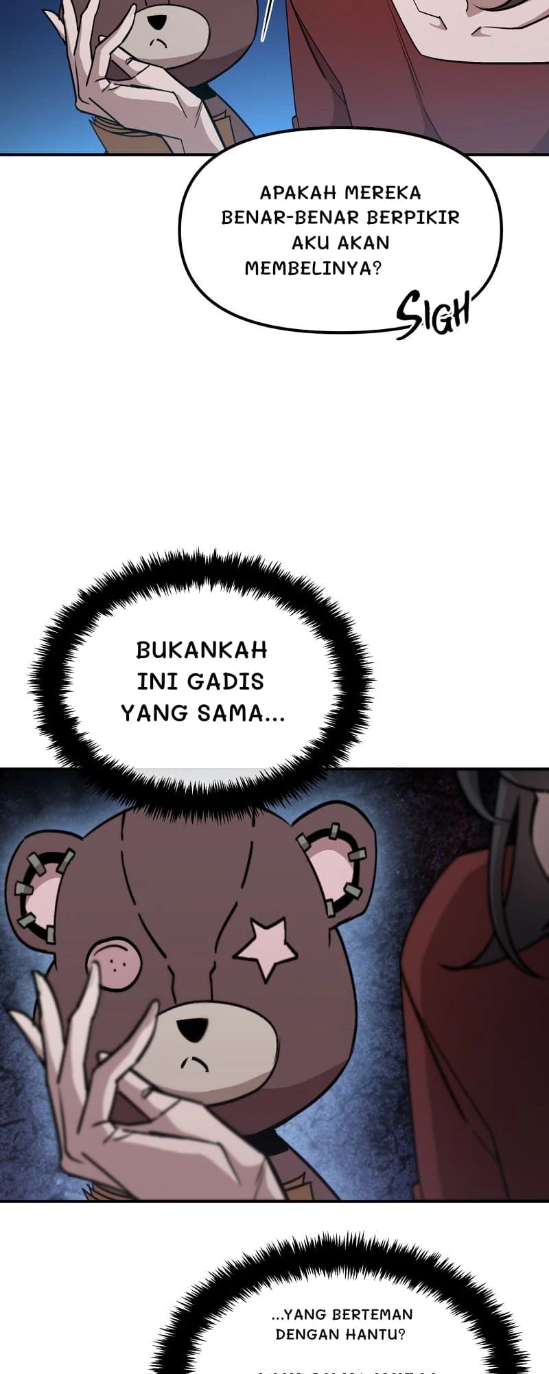 Apakah mereka benar-benar berpikir aku akan membelinya?
Bukankah ini gadis yang sama...
...yang berteman dengan hantu?