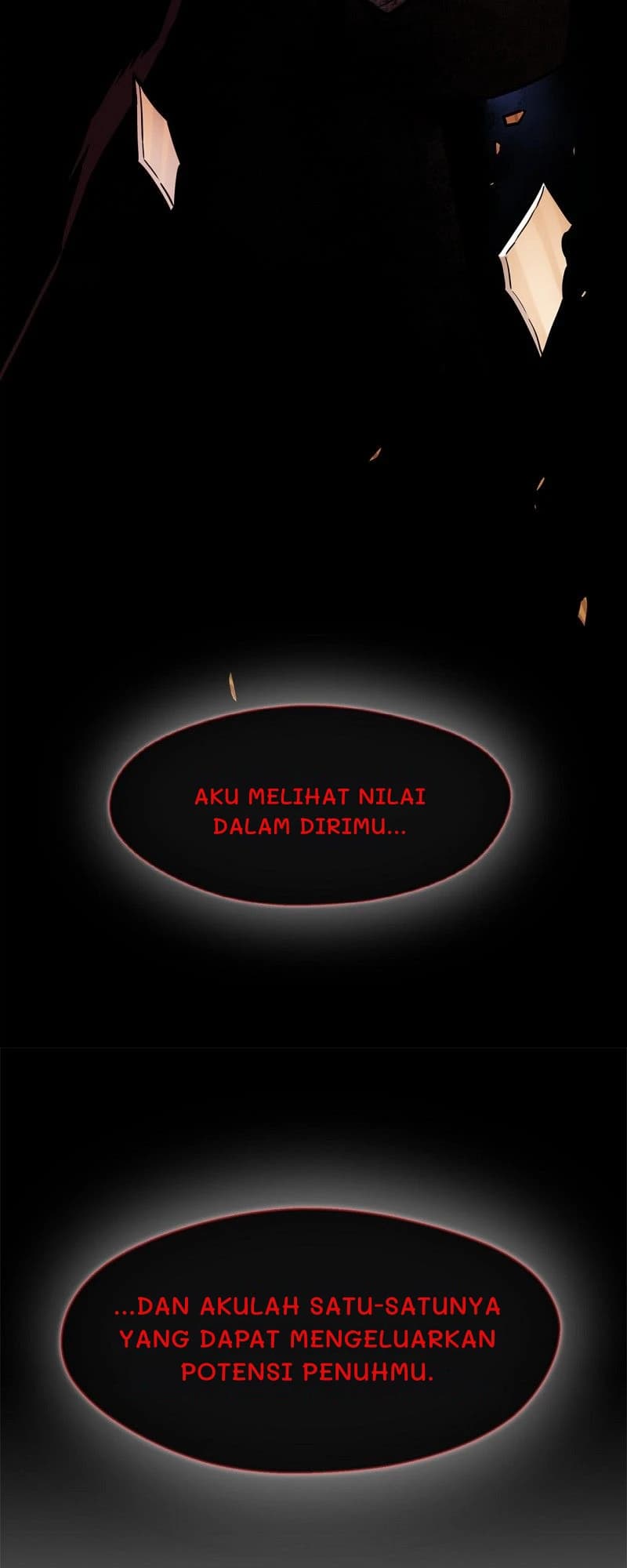Aku melihat nilai dalam dirimu...
...dan akulah satu-satunya yang dapat mengeluarkan potensi penuhmu.