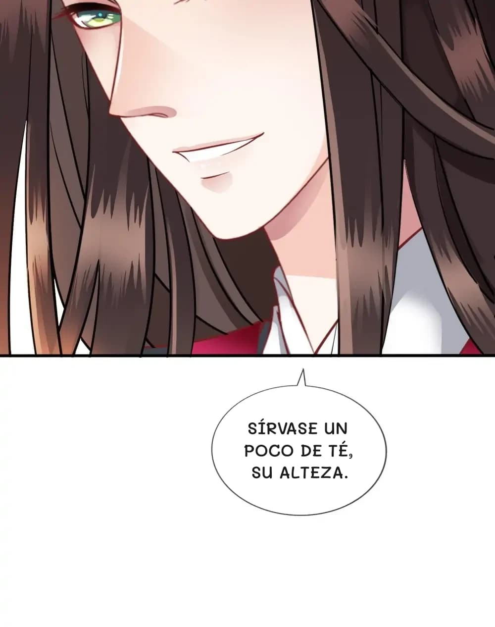 Sírvase un poco de té, Su Alteza.