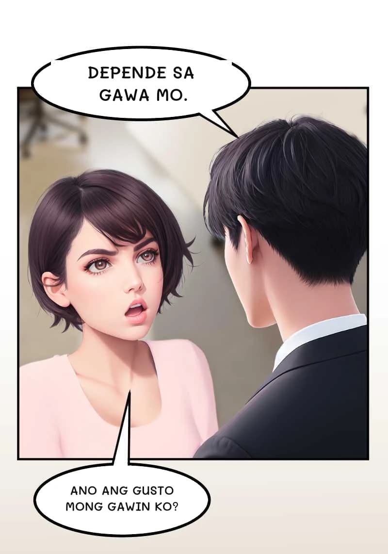 DEPENDE SA GAWA MO.
ANO ANG GUSTO MONG GAWIN KO?