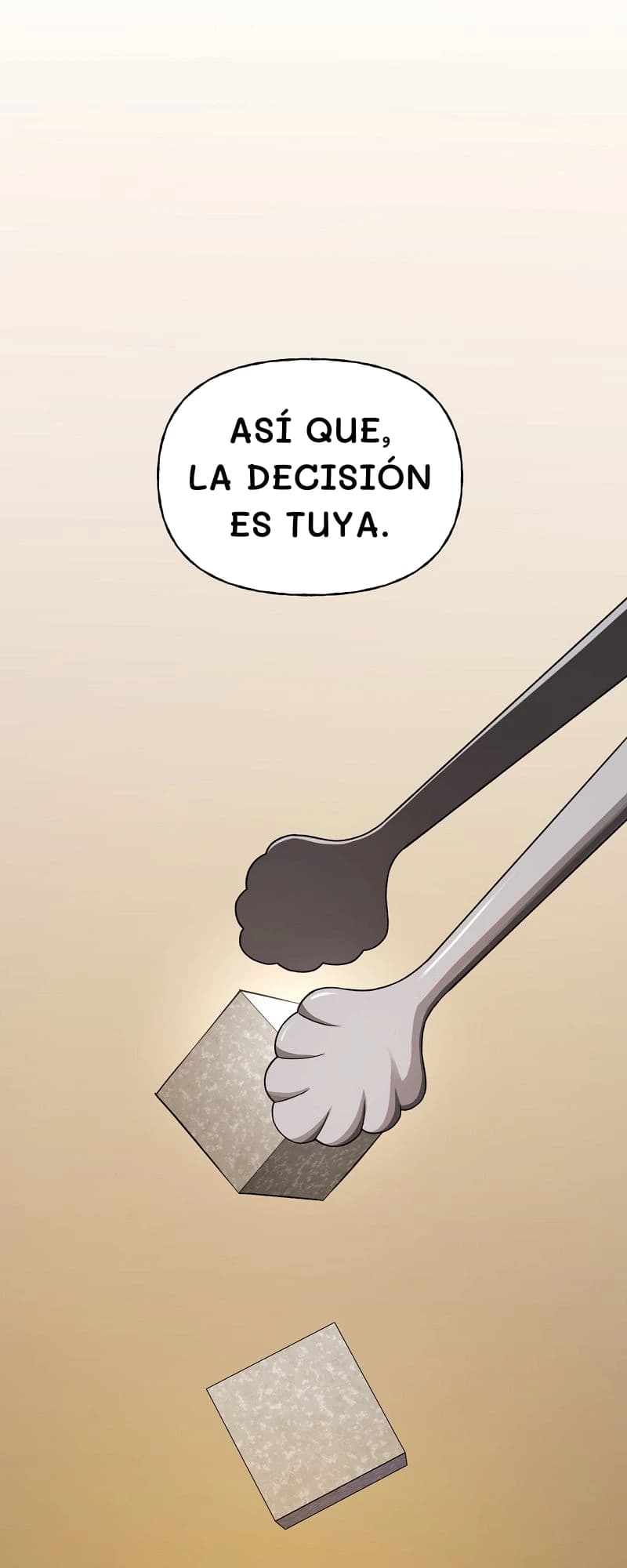 Así que, la decisión es tuya.