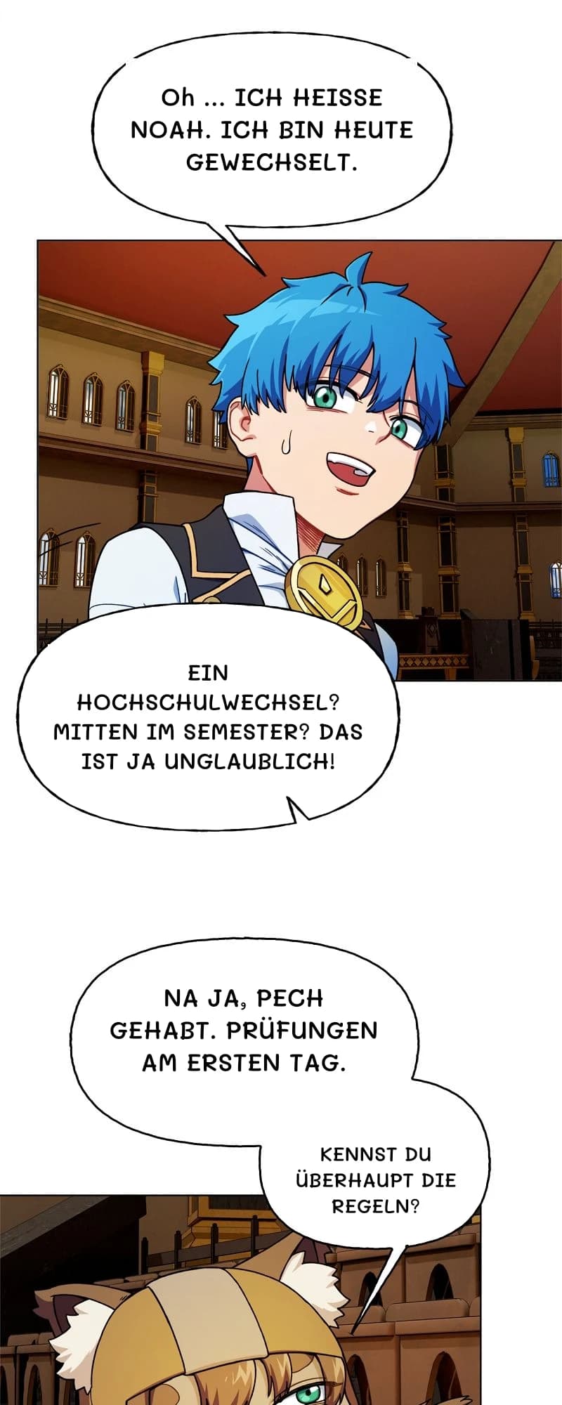 Oh … ICH HEISSE NOAH. ICH BIN HEUTE GEWECHSELT.
Ein Hochschulwechsel? Mitten im Semester? Das ist ja unglaublich!
Na ja, Pech gehabt. Prüfungen am ersten Tag.
Kennst du überhaupt die Regeln?