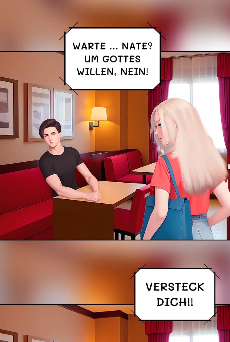 Warte … Nate? Um Gottes Willen, nein!
Versteck dich!!
