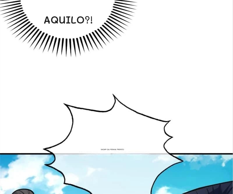 Aquilo?!
Saiam da minha frente!