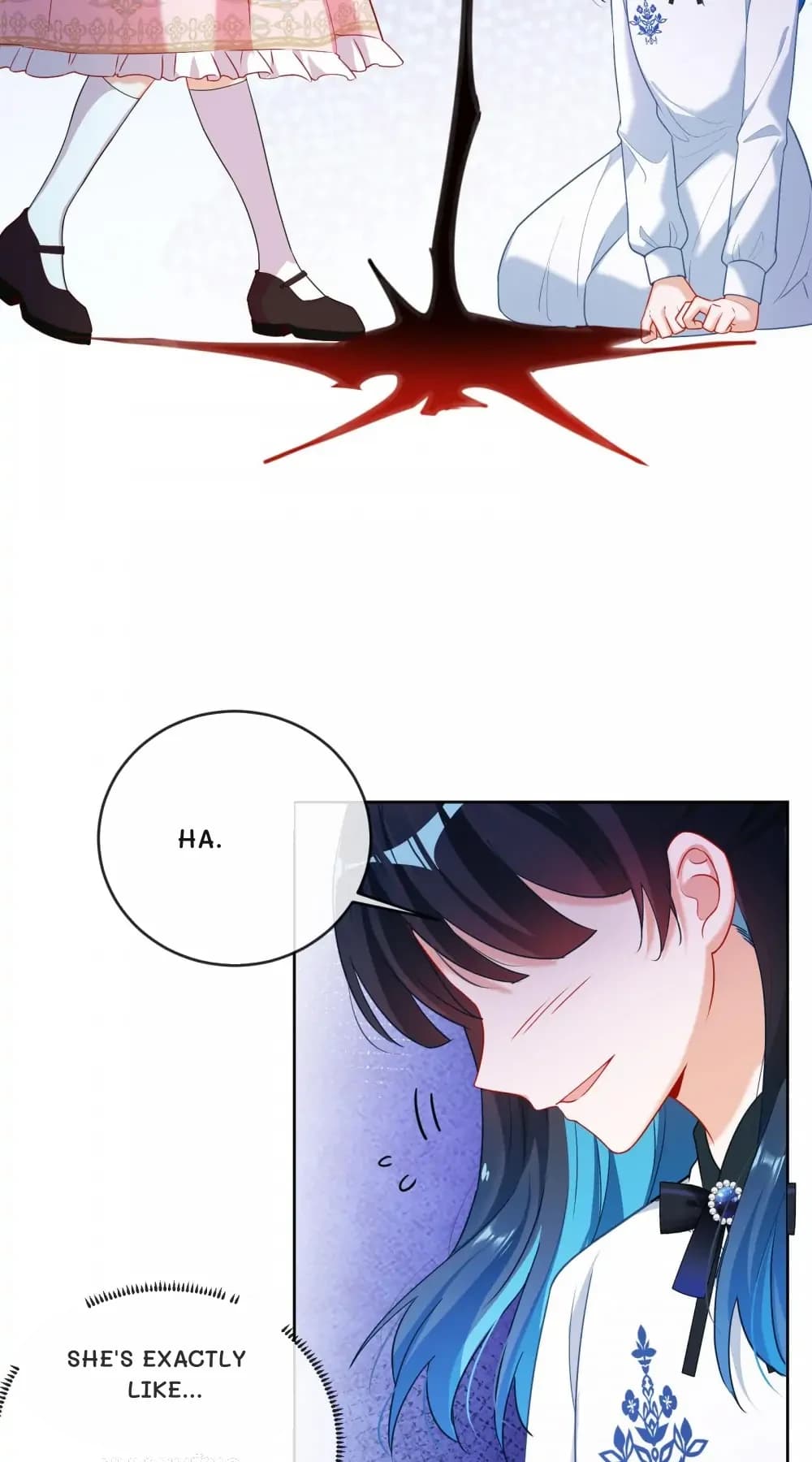 Ha.
She's exactly like...
