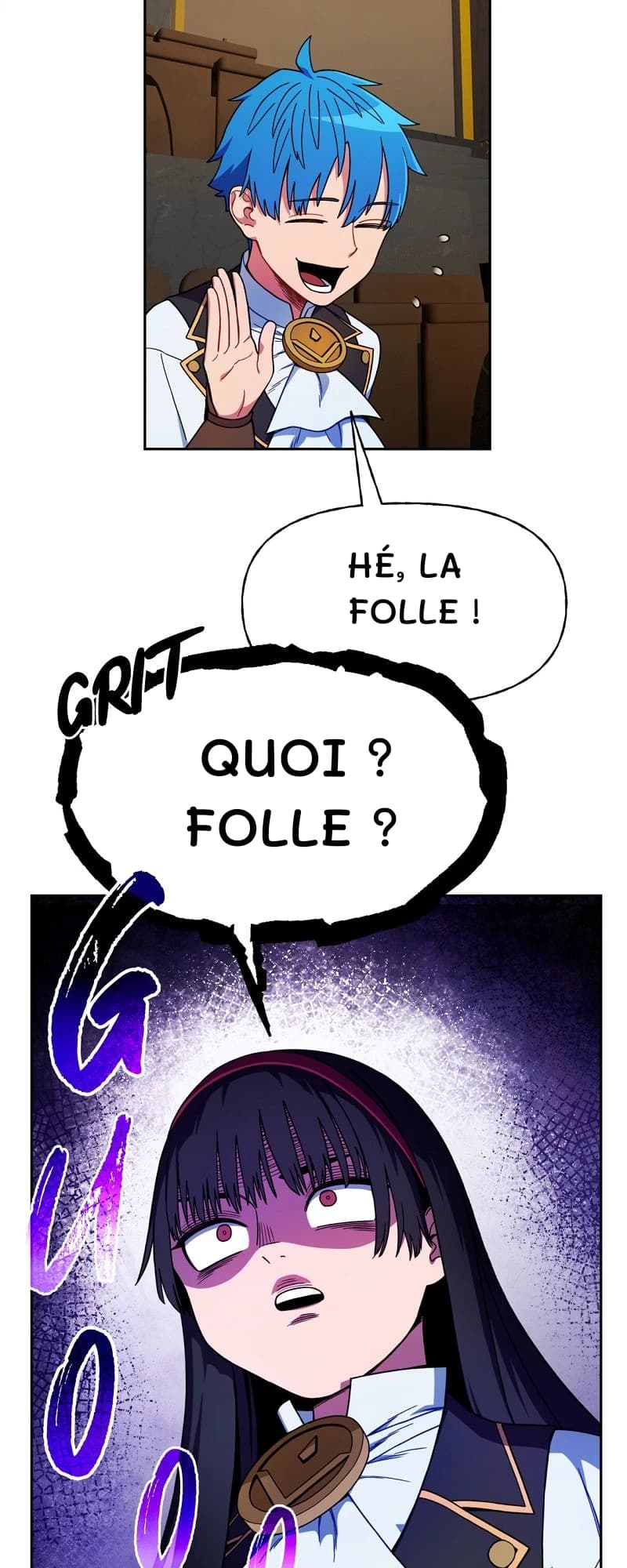 Hé, la folle !
Quoi ? Folle ?