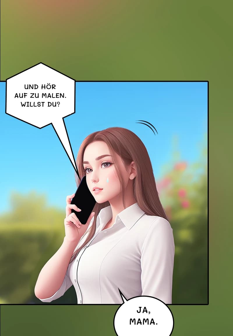 Und hör auf zu malen. Willst du?
Ja, Mama.