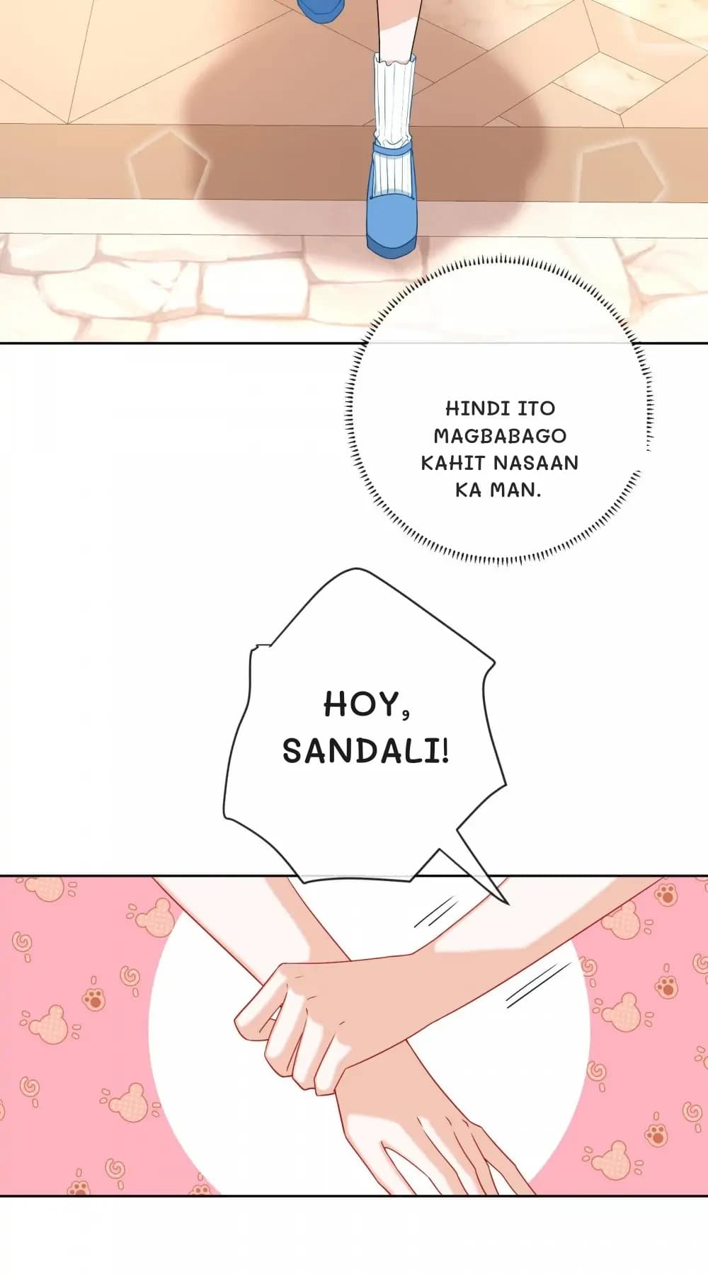 Hindi ito magbabago kahit nasaan ka man.
Hoy, sandali!