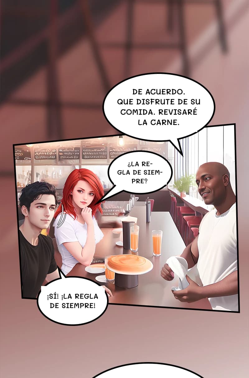 De acuerdo. Que disfrute de su comida. Revisaré la carne.
¿La regla de siempre?
¡Sí! ¡La regla de siempre!
