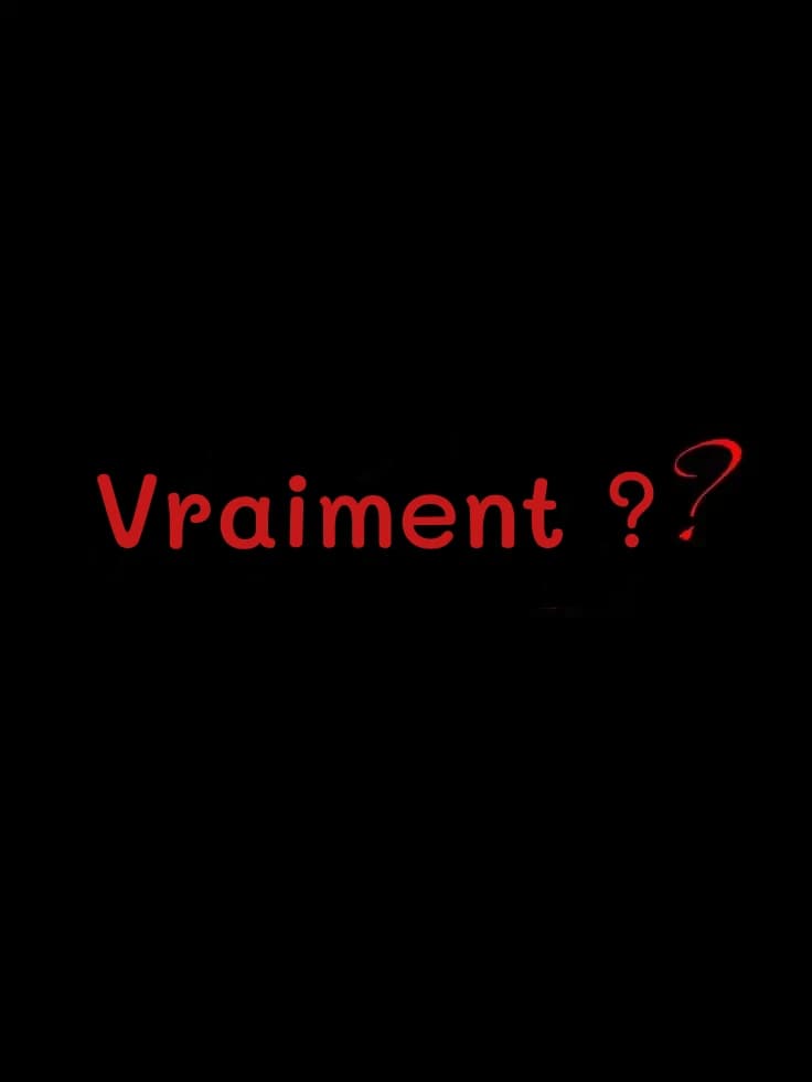 Vraiment ?