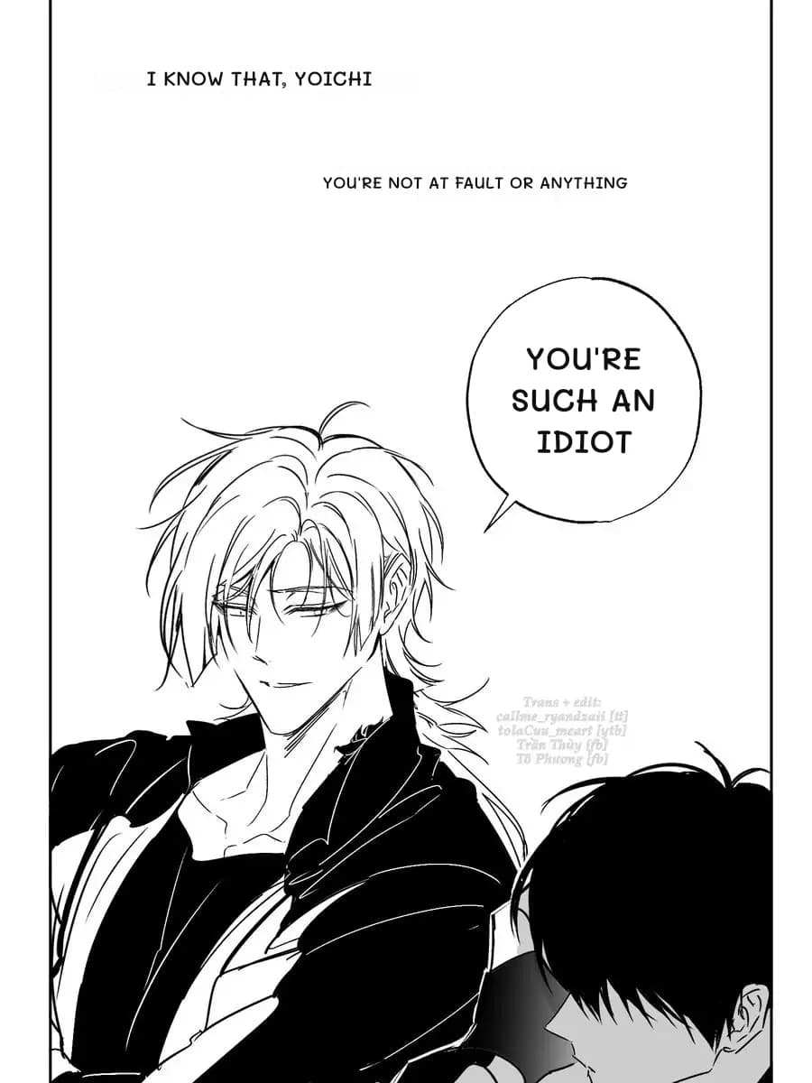 I know that, yoichi
You're not at fault or anything
You're such an idiot
