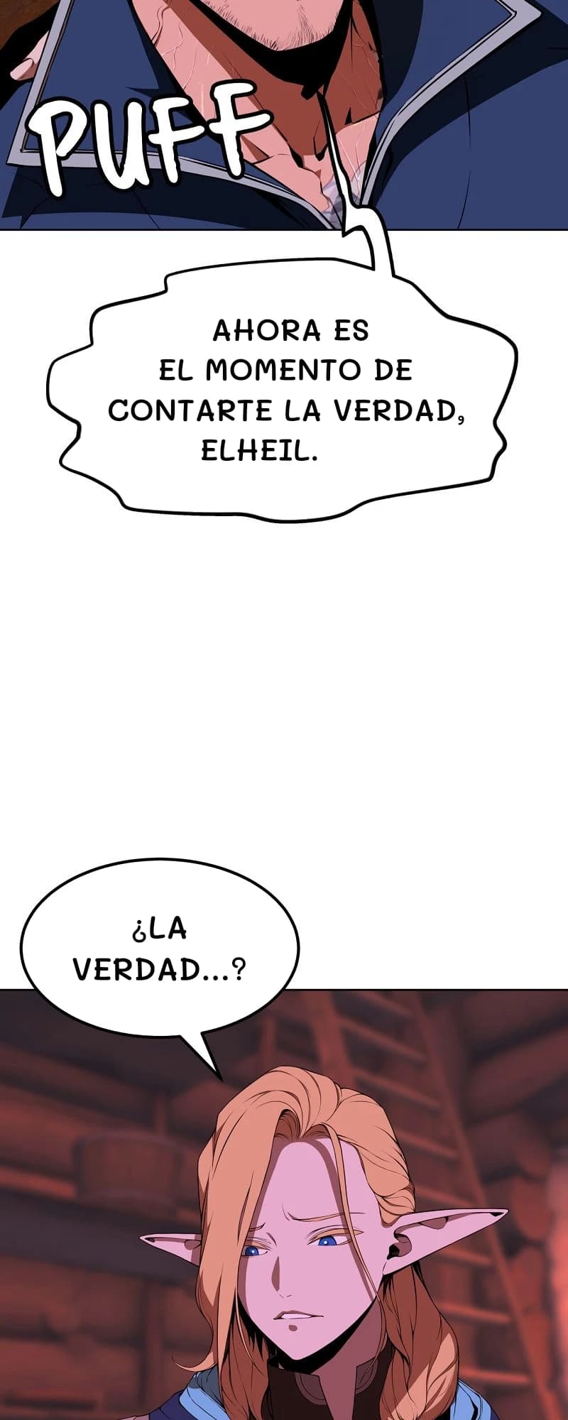 Ahora es el momento de contarte la verdad, Elheil.
¿La verdad...?