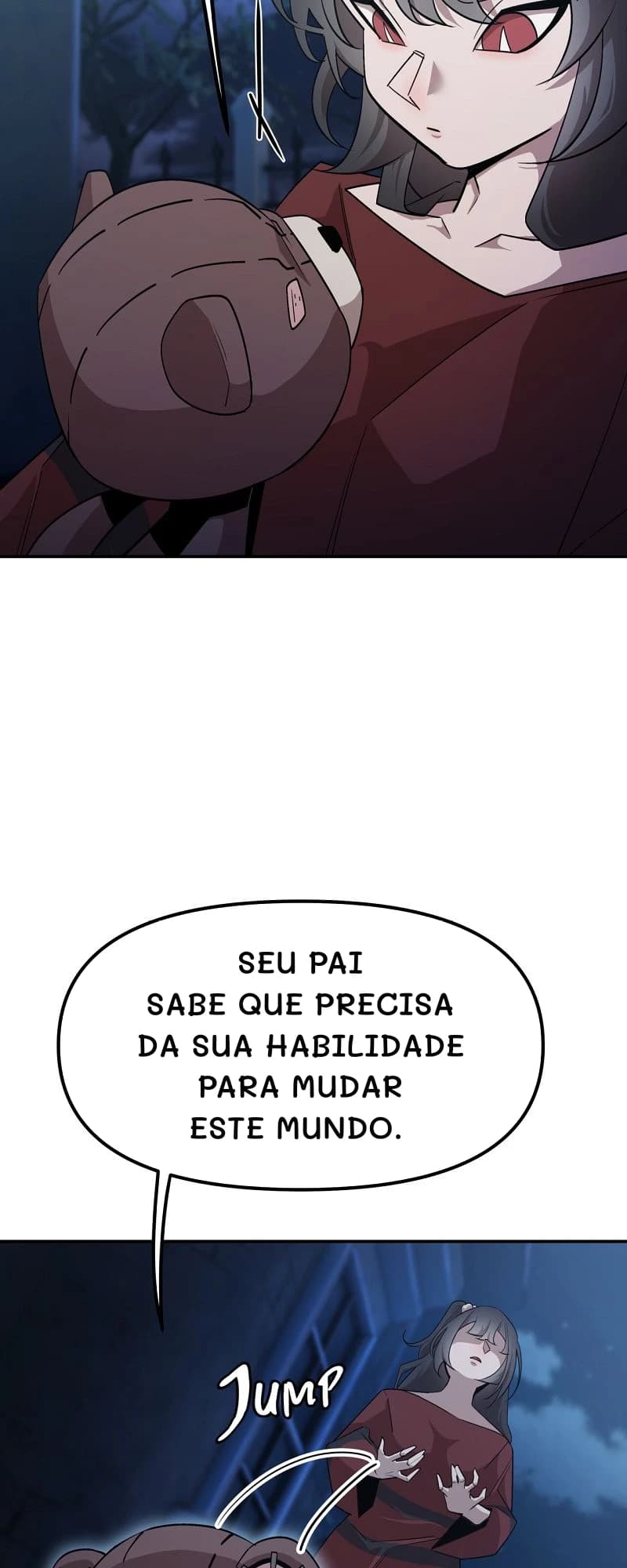 Seu pai sabe que precisa da sua habilidade para mudar este mundo.