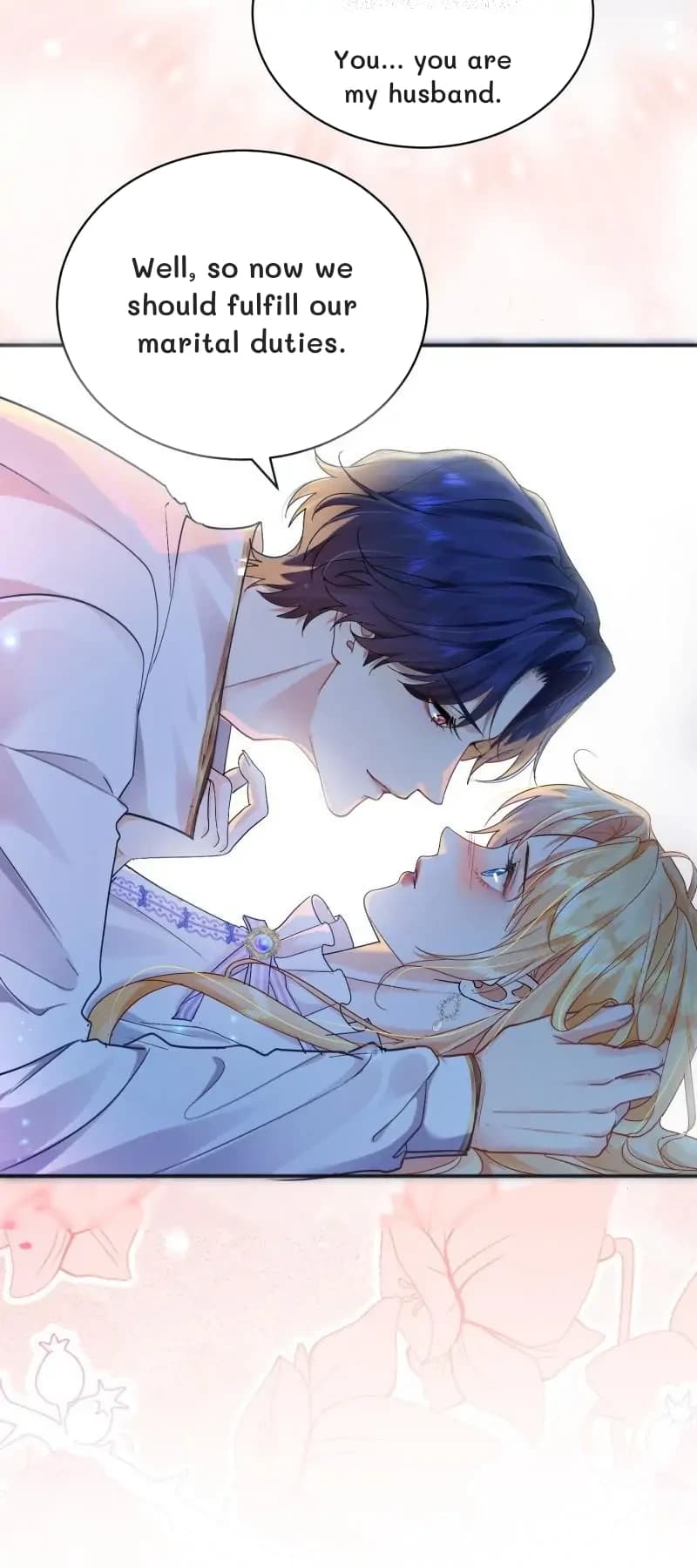 You... you are my husband.
Well, so now we should fulfill our marital duties.