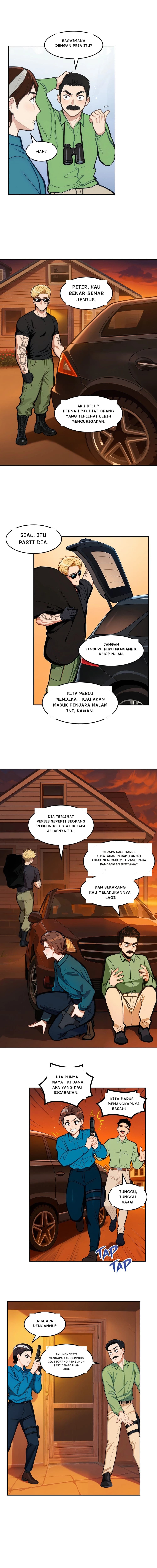 Bagaimana dengan pria itu?
Hah?
Peter, kau benar-benar jenius.
Aku belum pernah melihat orang yang terlihat lebih mencurigakan.
Sial. Itu pasti dia.
Jangan terburu-buru mengambil kesimpulan.
Kita perlu mendekat. Kau akan masuk penjara malam ini, kawan.
Dia terlihat persis seperti seorang pembunuh. Lihat betapa jelasnya itu.
Berapa kali harus kukatakan padamu untuk tidak menghakimi orang pada pandangan pertama?
Dan sekarang kau melakukannya lagi!
Dia punya mayat di sana, apa yang kau bicarakan!
Kita harus menangkapnya basah!
Tunggu, tunggu saja!
Ada apa denganmu?
Aku mengerti mengapa kau berpikir dia seorang pembunuh. Tapi dengarkan aku.