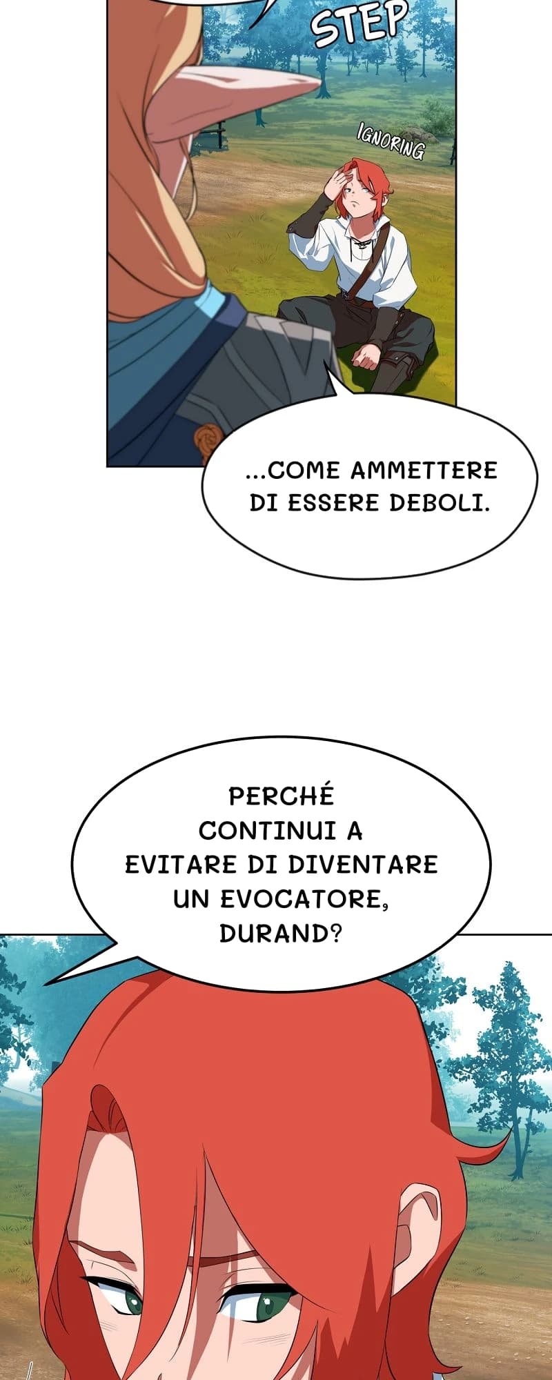 ...come ammettere di essere deboli.
Perché continui a evitare di diventare un evocatore, durand?
