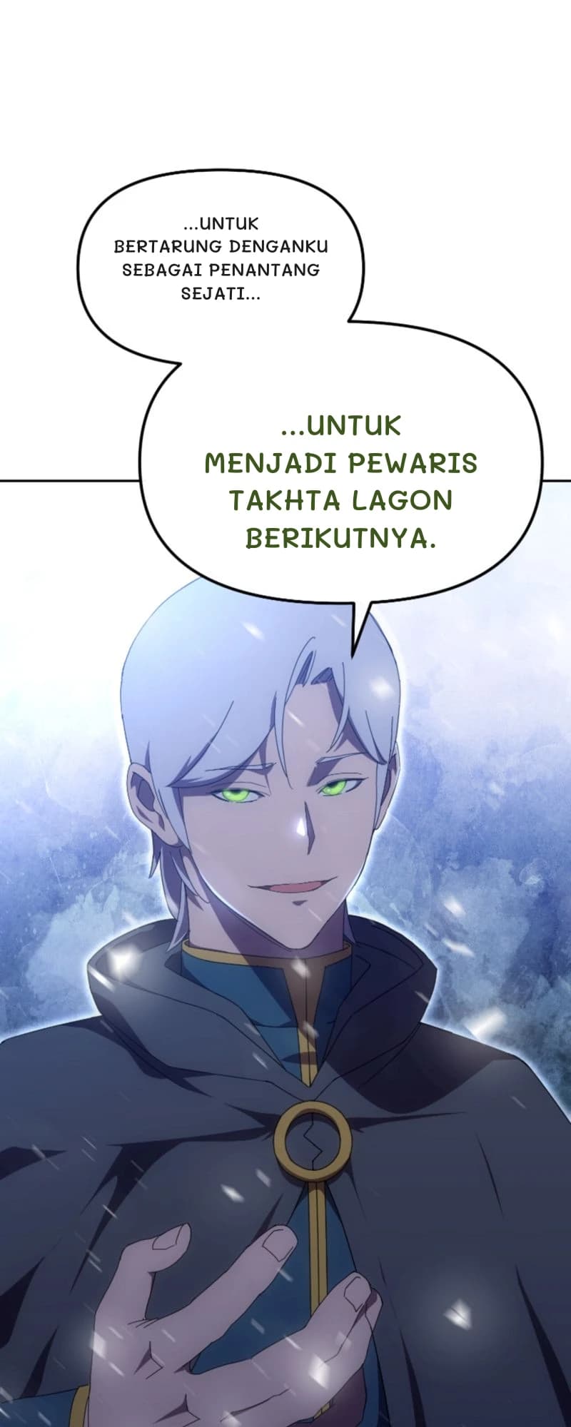 ...untuk bertarung denganku sebagai penantang sejati...
...untuk menjadi pewaris takhta Lagon berikutnya.