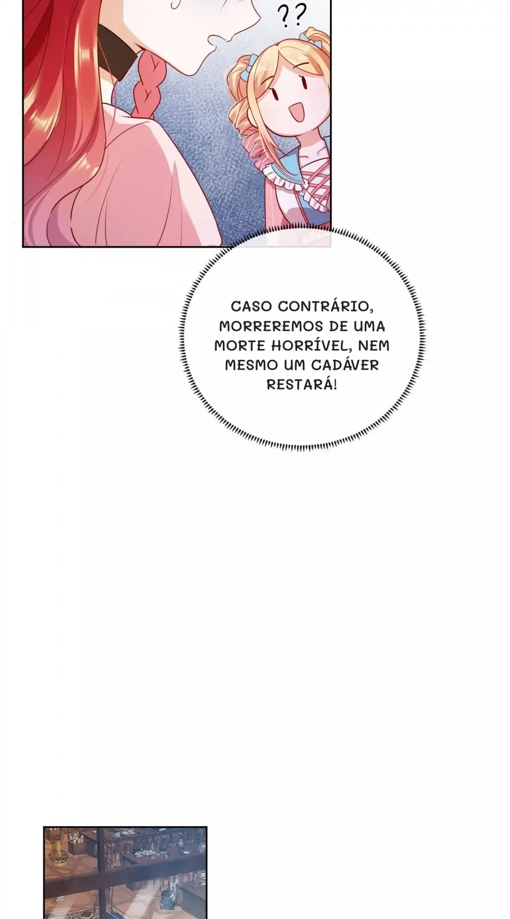 Caso contrário, morreremos de uma morte horrível, nem mesmo um cadáver restará!