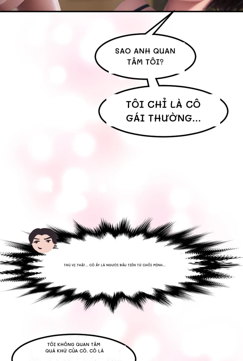 SAO ANH QUAN TÂM TÔI?
TÔI CHỈ LÀ CÔ GÁI THƯỜNG...
Thú vị thật... Cô ấy là người đầu tiên từ chối mình...
Tôi không quan tâm quá khứ của cô. Cô là