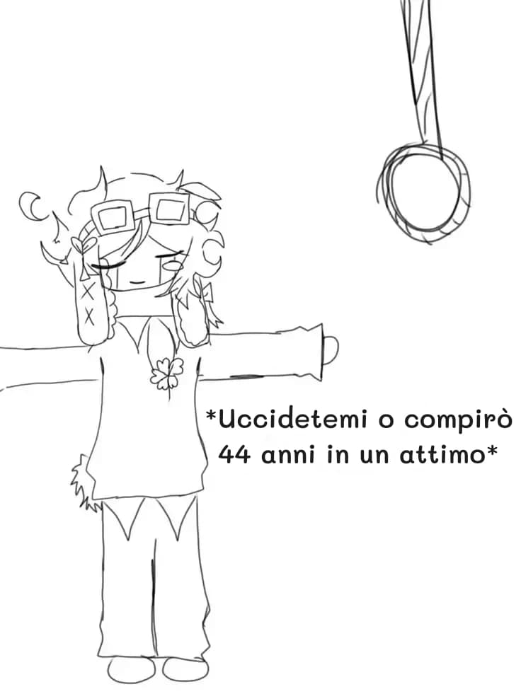 *Uccidetemi o compirò 44 anni in un attimo*