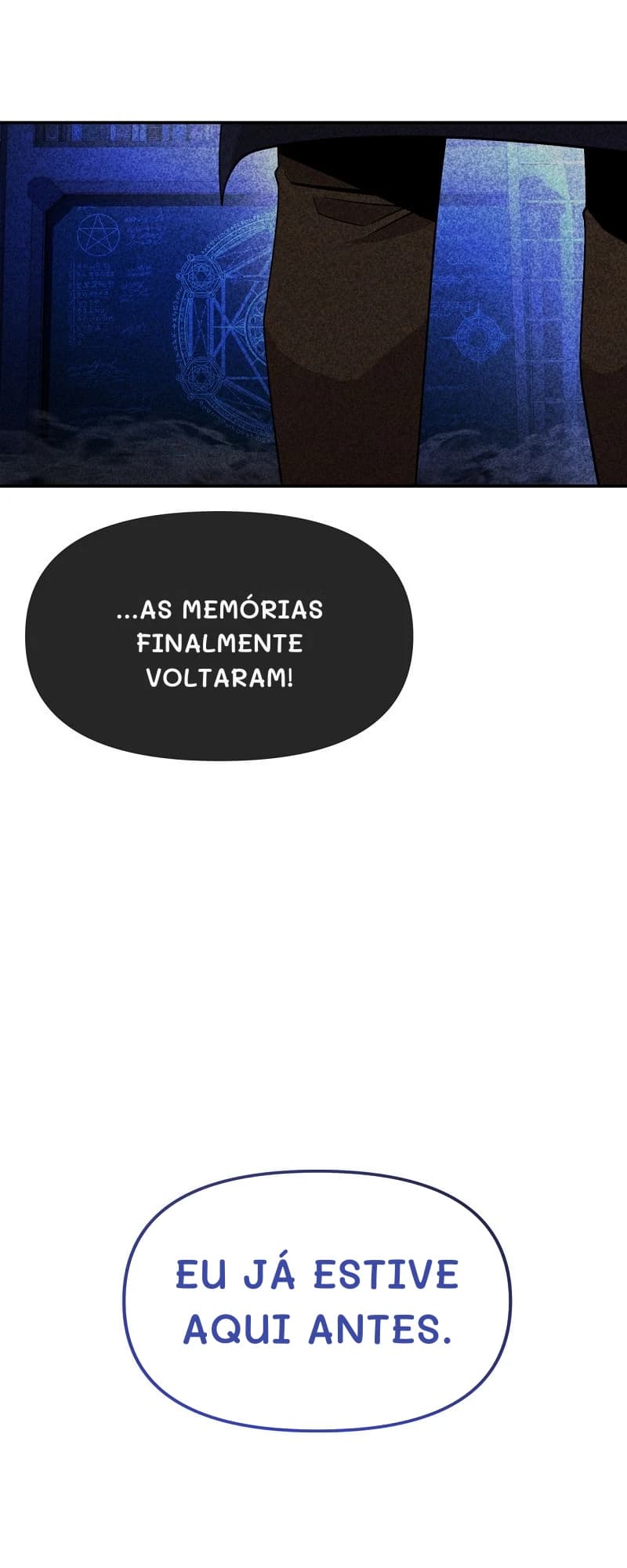 ...as memórias finalmente voltaram!
Eu já estive aqui antes.