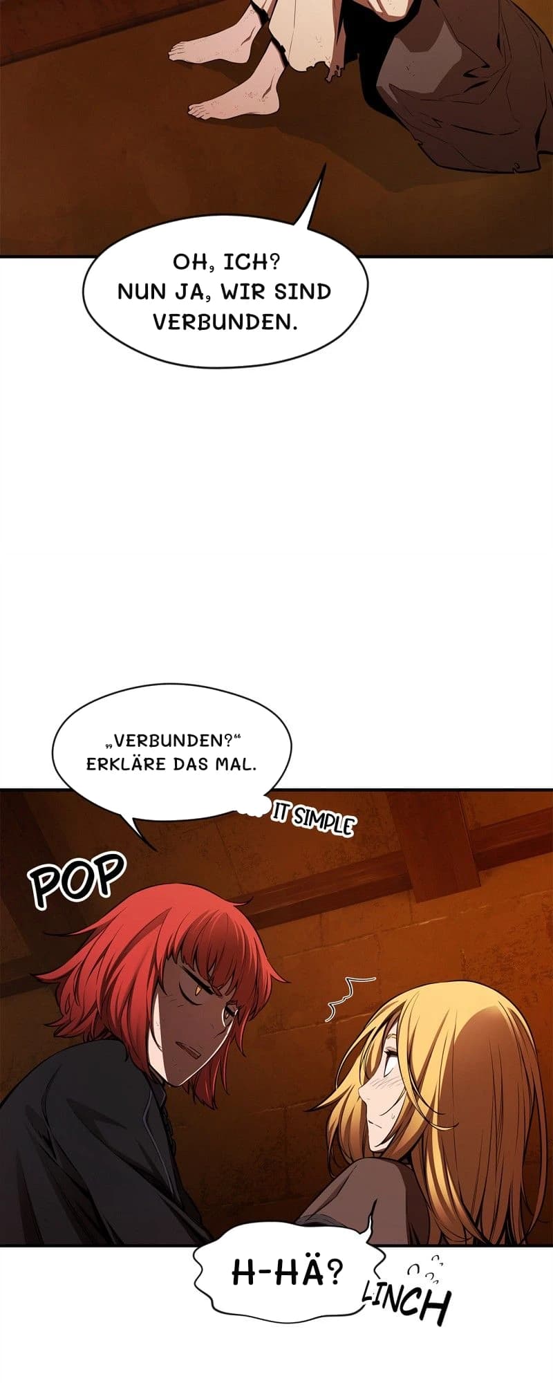 Oh, ich? Nun ja, wir sind verbunden.
„Verbunden?“ Erkläre das mal.
H-hä?