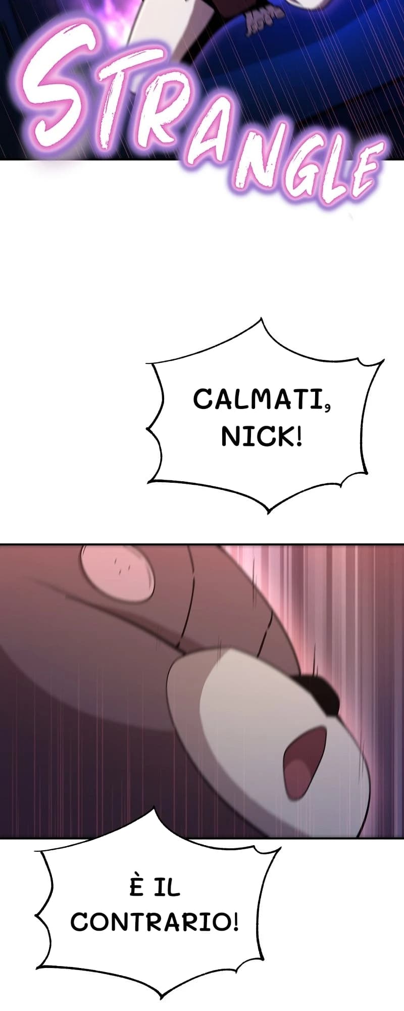 Calmati, Nick!
È il contrario!