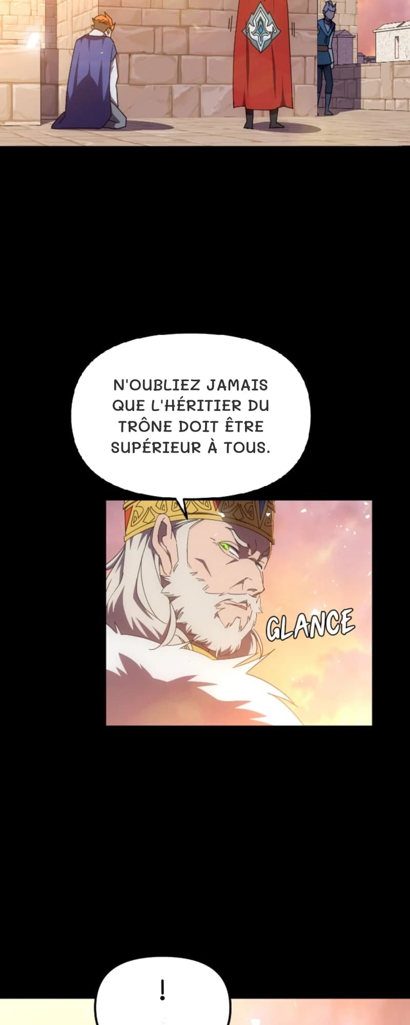 N'oubliez jamais que l'héritier du trône doit être supérieur à tous.
!
