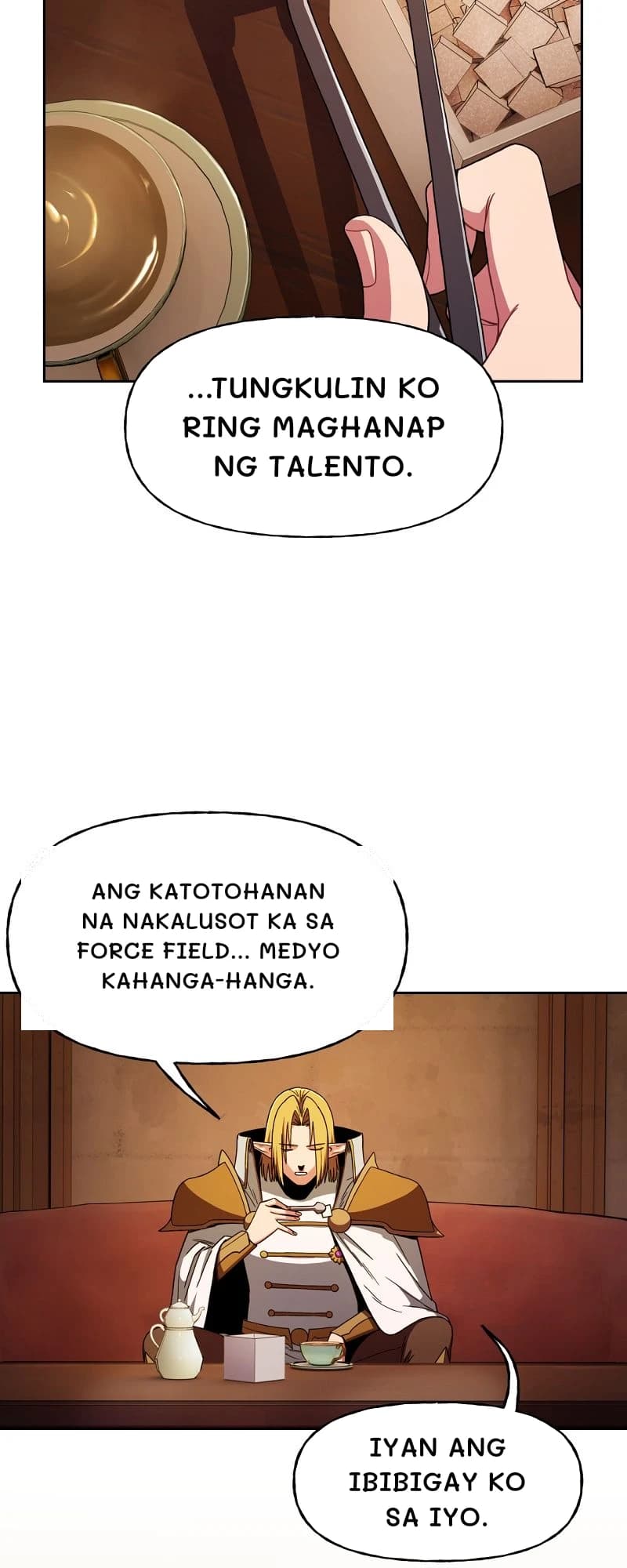 ...tungkulin ko ring maghanap ng talento.
Ang katotohanan na nakalusot ka sa force field... Medyo kahanga-hanga.
Iyan ang ibibigay ko sa iyo.