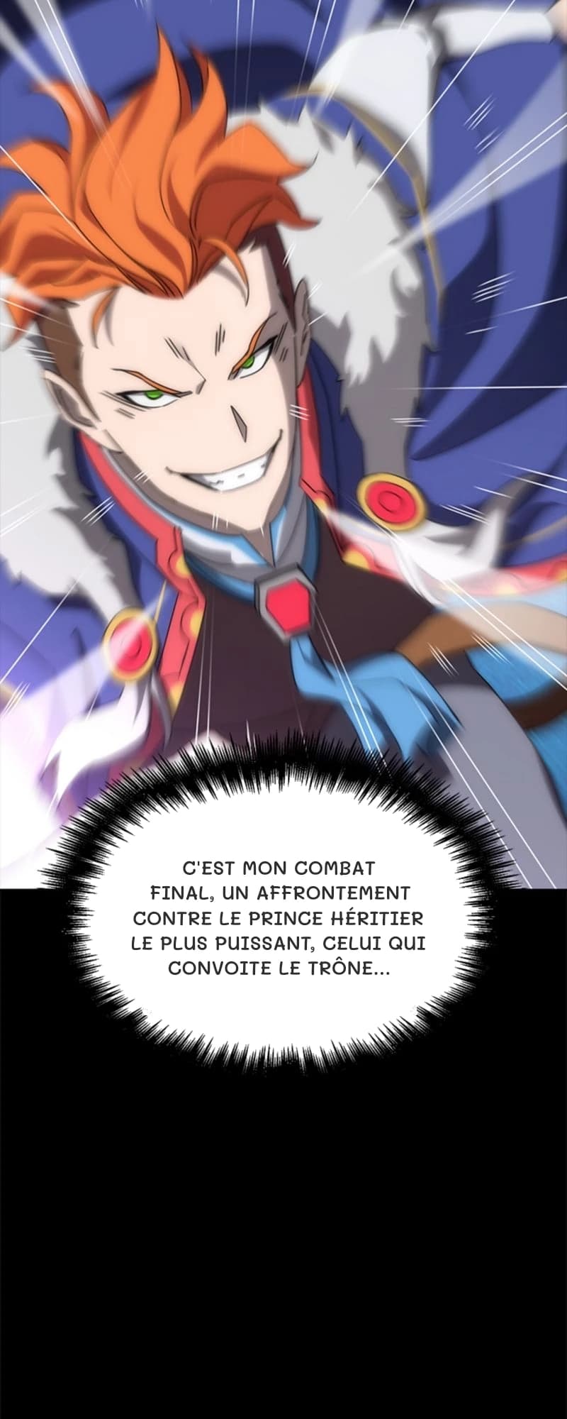 C'est mon combat final, un affrontement contre le prince héritier le plus puissant, celui qui convoite le trône…