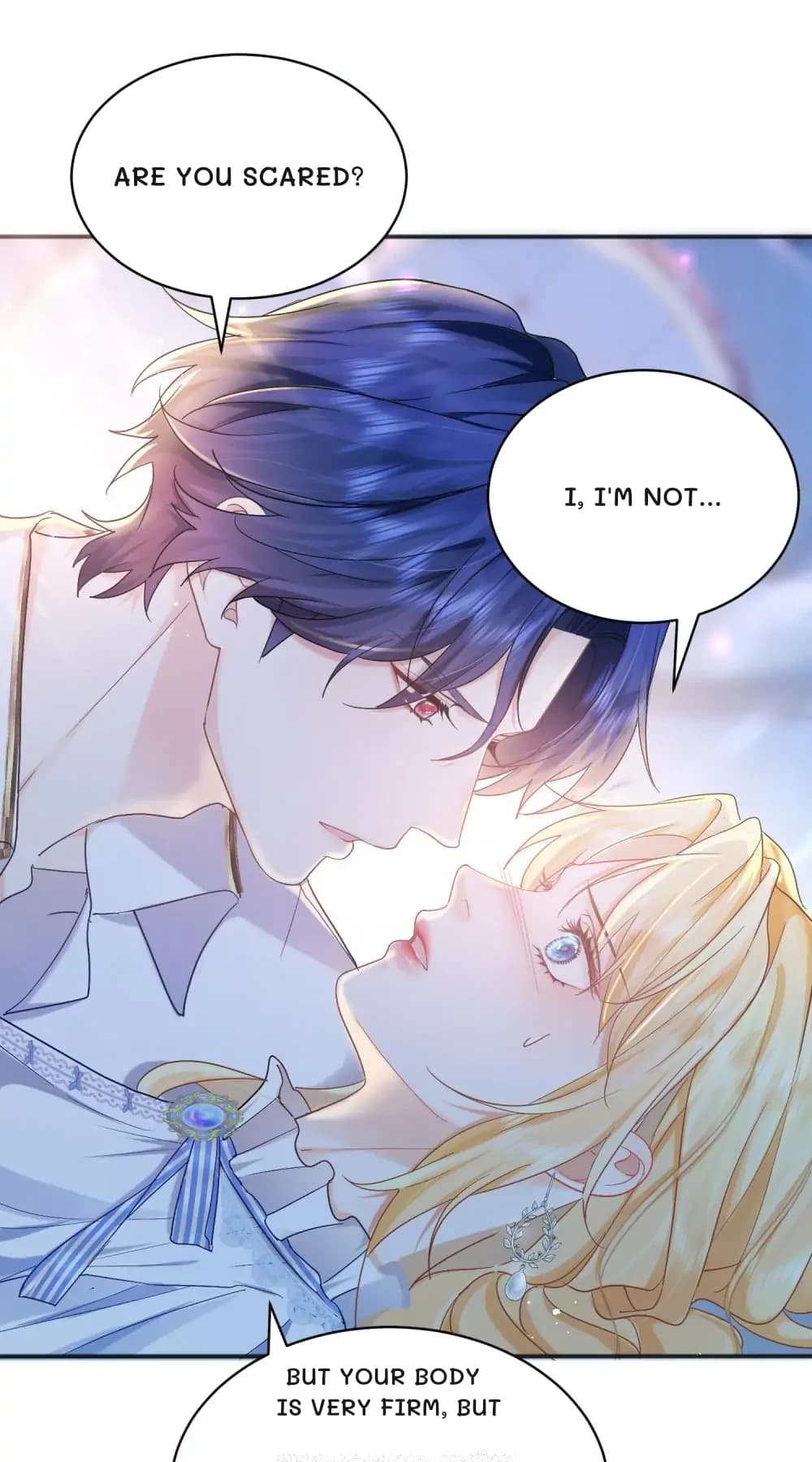 Are you scared?
I, I'm not...
But your body is very firm, but