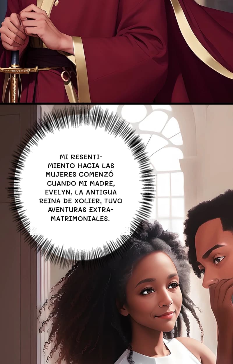 Mi resentimiento hacia las mujeres comenzó cuando mi madre, Evelyn, la antigua reina de Xolier, tuvo aventuras extramatrimoniales.