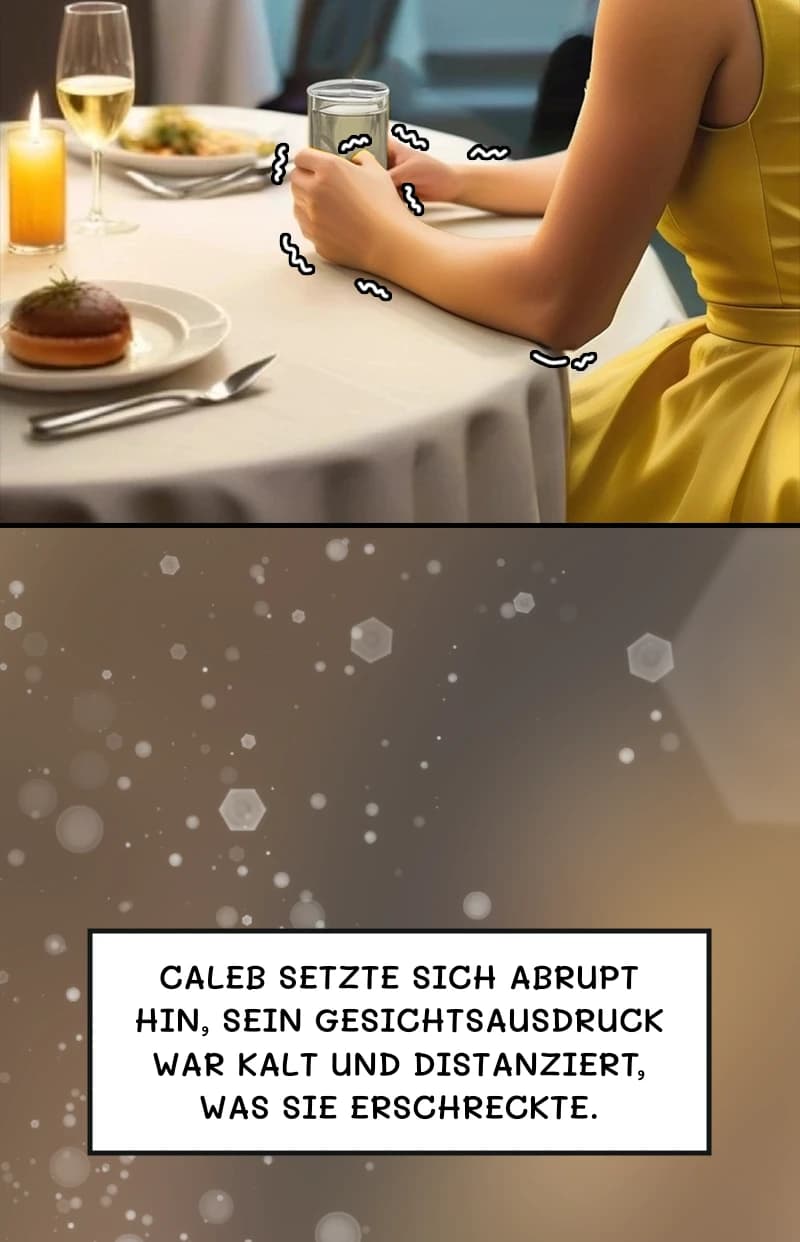 Caleb setzte sich abrupt hin, sein Gesichtsausdruck war kalt und distanziert, was sie erschreckte.