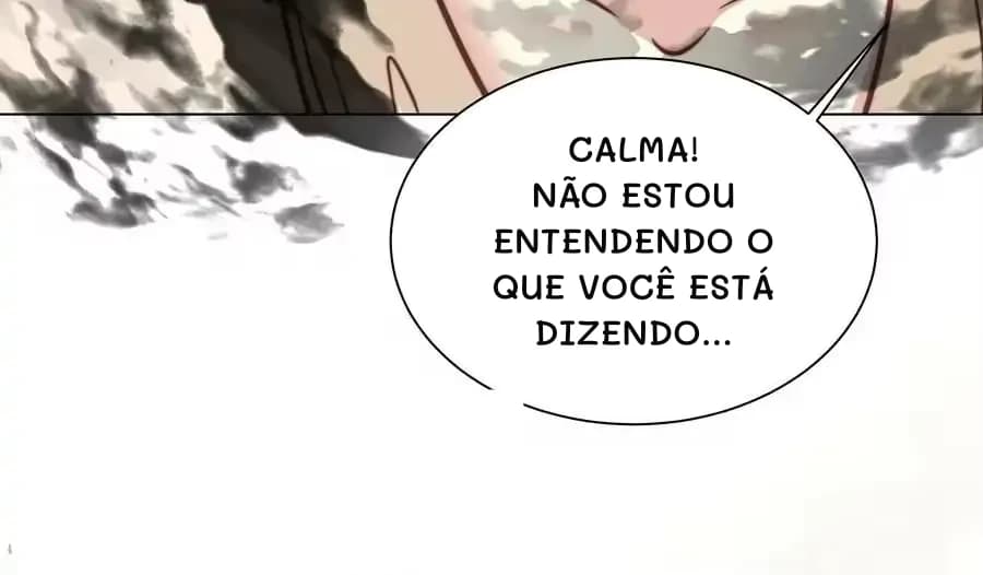 Calma! Não estou entendendo o que você está dizendo...